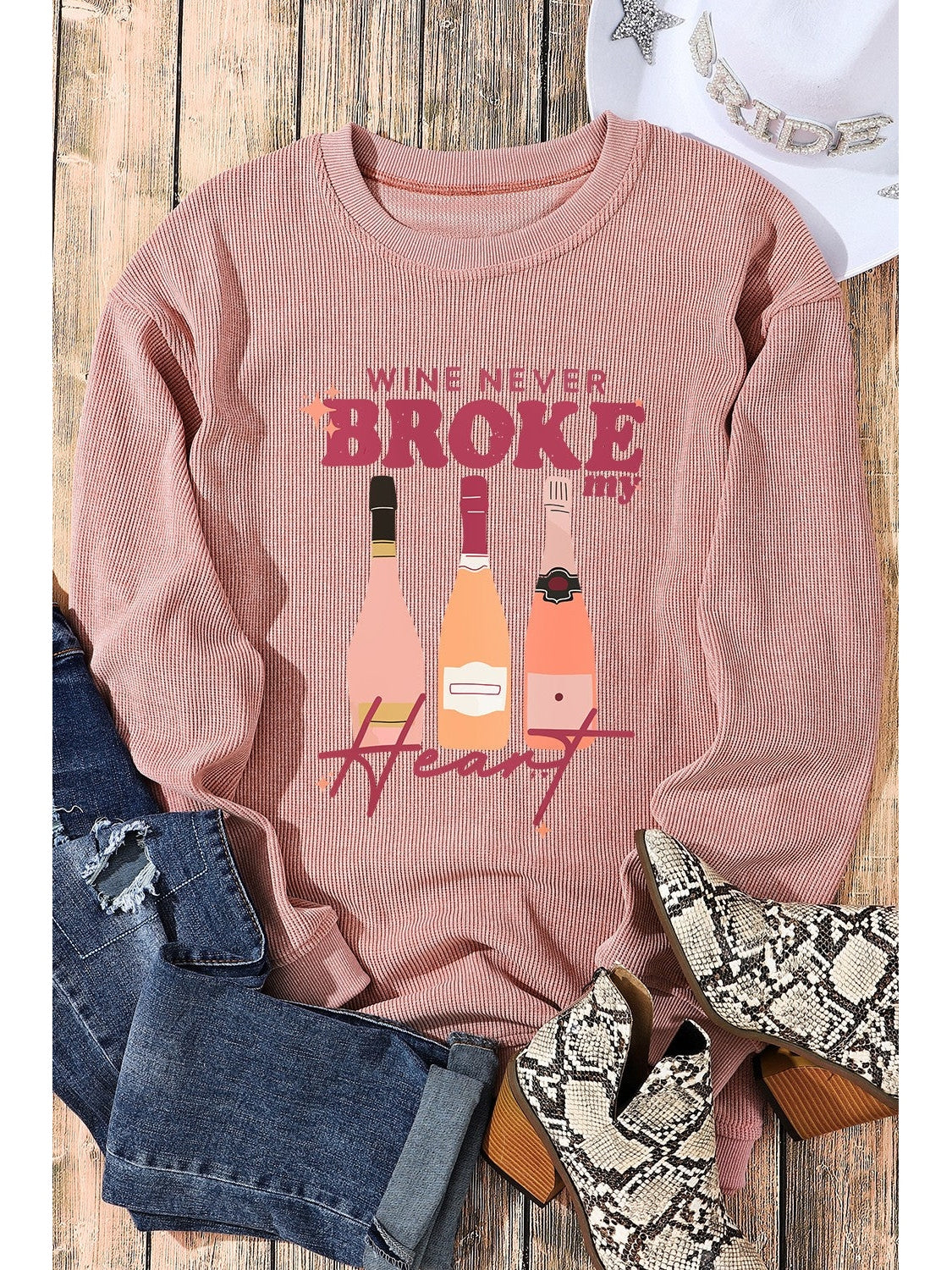 Women Wine Never Broke my Heart Round Neck Sweatshirt